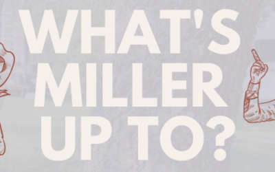 What’s Miller Up To?